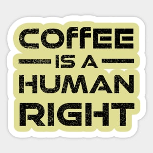 Coffee Is A Human Right Sticker